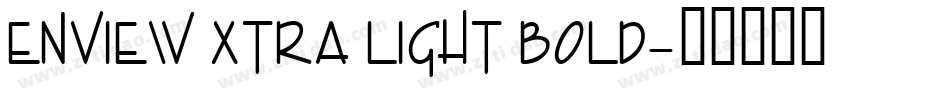 Enview Xtra Light Bold字体转换